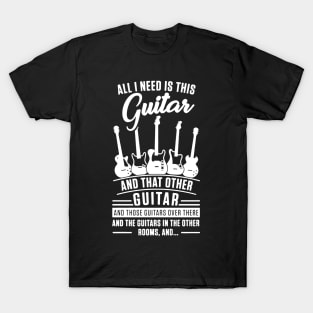 all i need is guitar T-Shirt